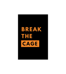Break The Cage Wall Decor Witty Poster