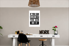 If You Can Dream It You Can Do It Wall Decor Witty Poster