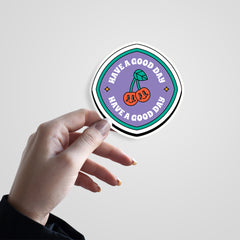 Have a Good Day Witty Sticker