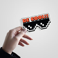 Be Cool Witty Sticker