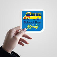 School Bus is Ready Witty Sticker