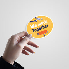 We Work Together Witty Sticker