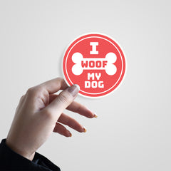 I Woof My Dog Witty Sticker