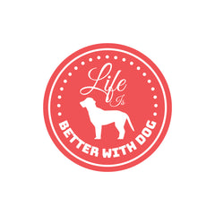 Life is Better With Dog Witty Sticker