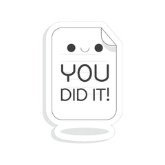 You Did It Witty Sticker