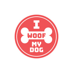 I Woof My Dog Witty Sticker