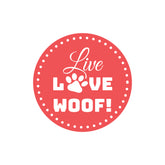 Live Love Woof Witty Sticker