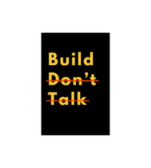 Build Don't Talk Wall Decor Witty Poster