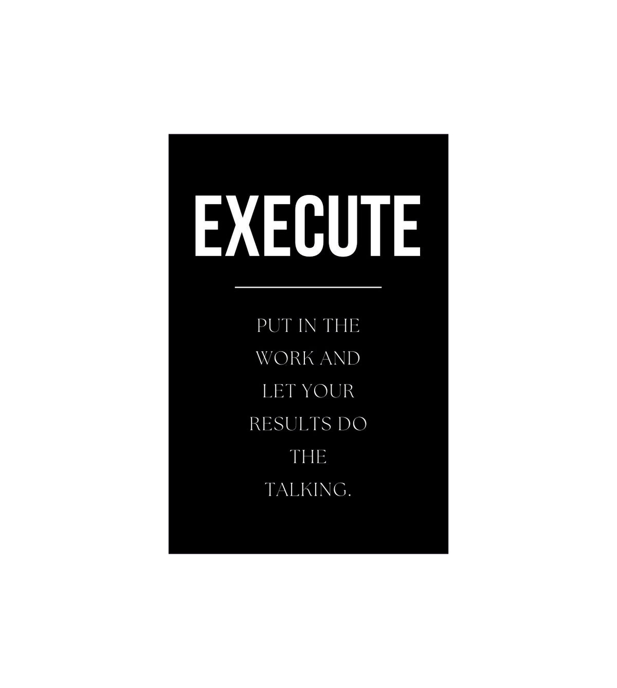 Execute Quote Wall Decor Witty Poster