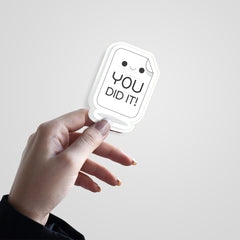 You Did It Witty Sticker
